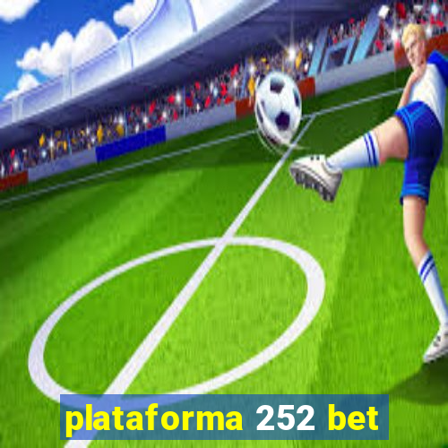 plataforma 252 bet